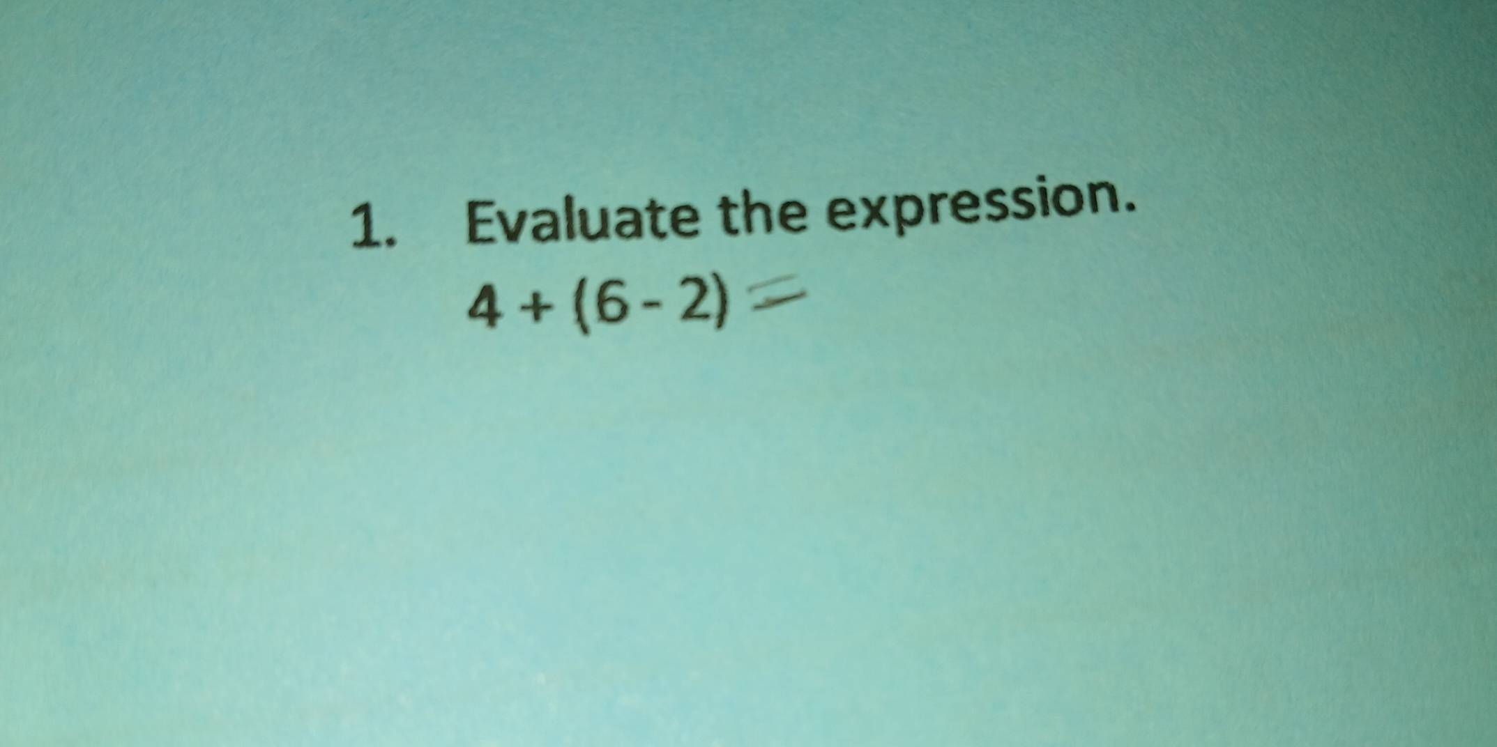 Evaluate the expression.
4+(6-2)