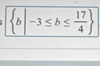  b|-3≤ b≤  17/4 