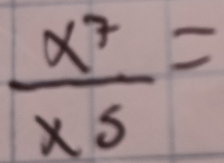  x^7/x^5 =