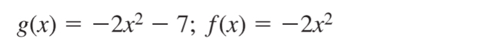 g(x)=-2x^2-7; f(x)=-2x^2