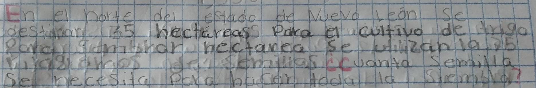 En el horte del estado de MeNo Lean Se 
destabar 45 bectureass pard eiacitivo de yrgo 
Plnoygnitshdro hectanea se ilzgh 1a25 
WYcadmot ee'lmltas rJand Semilla 
Seel mecesita Peya hader Addarld ShembN?