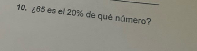 ¿ 65 es el 20% de qué número?