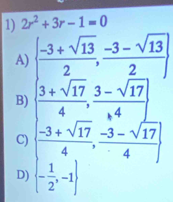 x^2+3r-1=0
A)
B)
C)
D