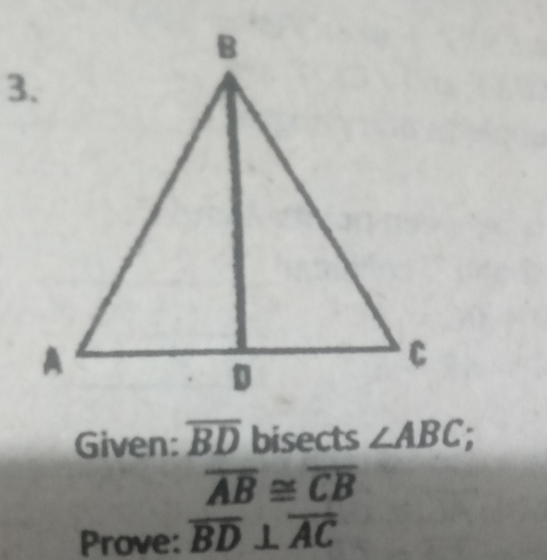 Given: overline BD bisects ∠ ABC;
overline AB≌ overline CB
Prove: overline BD⊥ overline AC