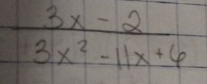  (3x-2)/3x^2-11x+6 