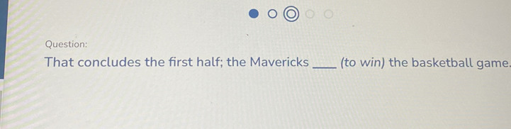 That concludes the first half; the Mavericks _(to win) the basketball game