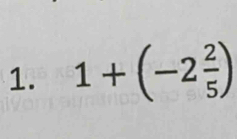 1+(-2 2/5 )