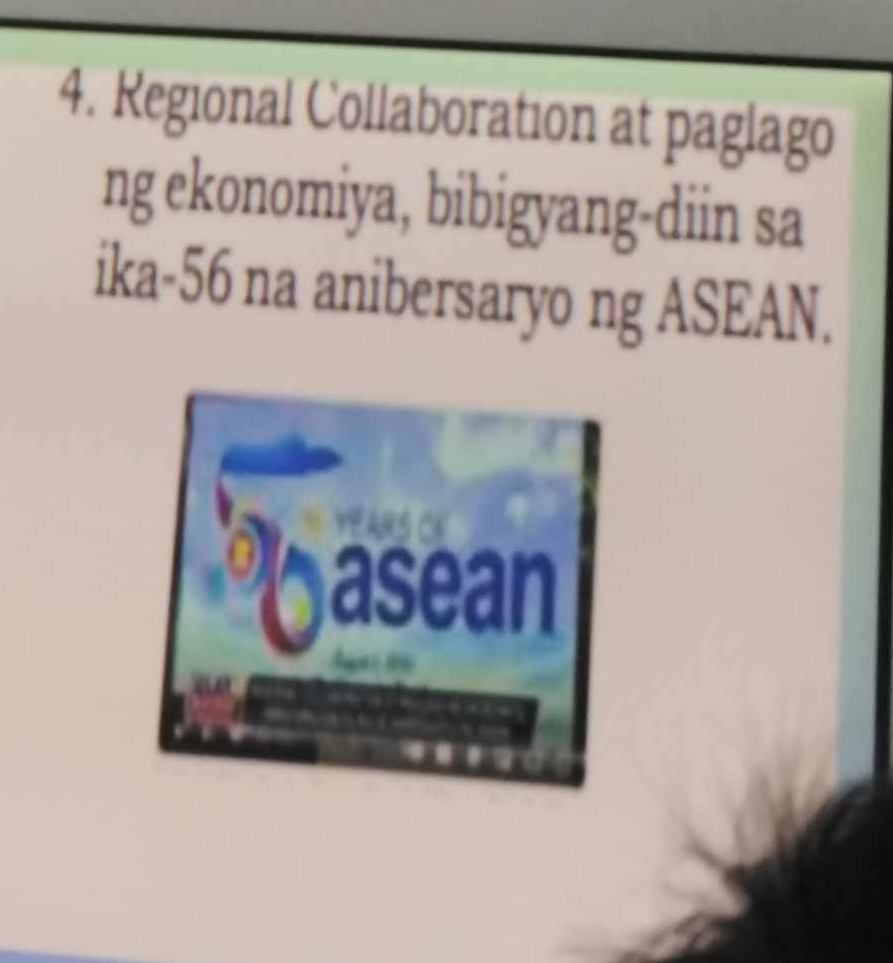 Regional Collaboration at paglago 
ng ekonomiya, bibigyang-diin sa 
ika- 56 na anibersaryo ng ASEAN. 
asean