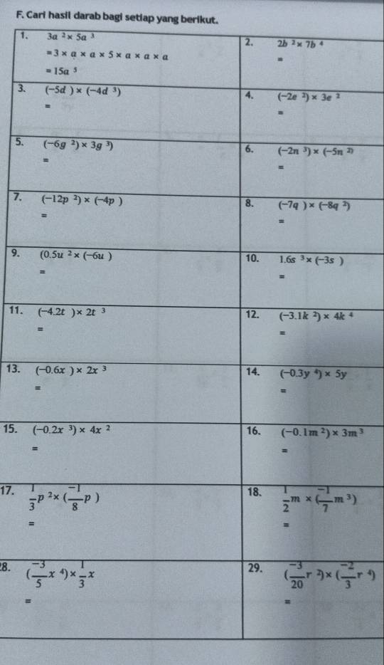 Cari hasil darab bagi setiap yang berikut.
1.
3.
5.
7. 
9. 
11. 
13. 
15. 
17. 
=
8. 
=