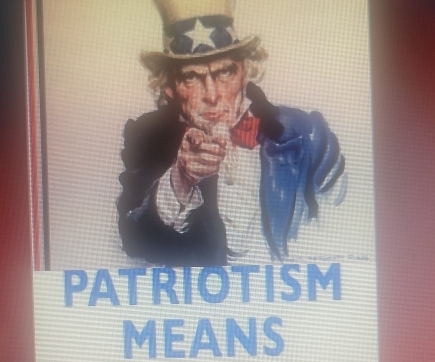 PATRIOTISM 
MEANS