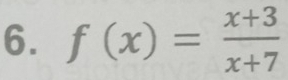 f(x)= (x+3)/x+7 