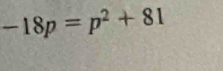 -18p=p^2+81