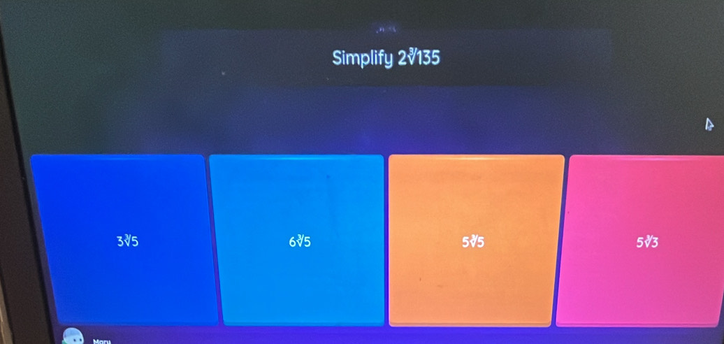 Simplify 2√135
3√5 6√5 5√5 5V3
Maru