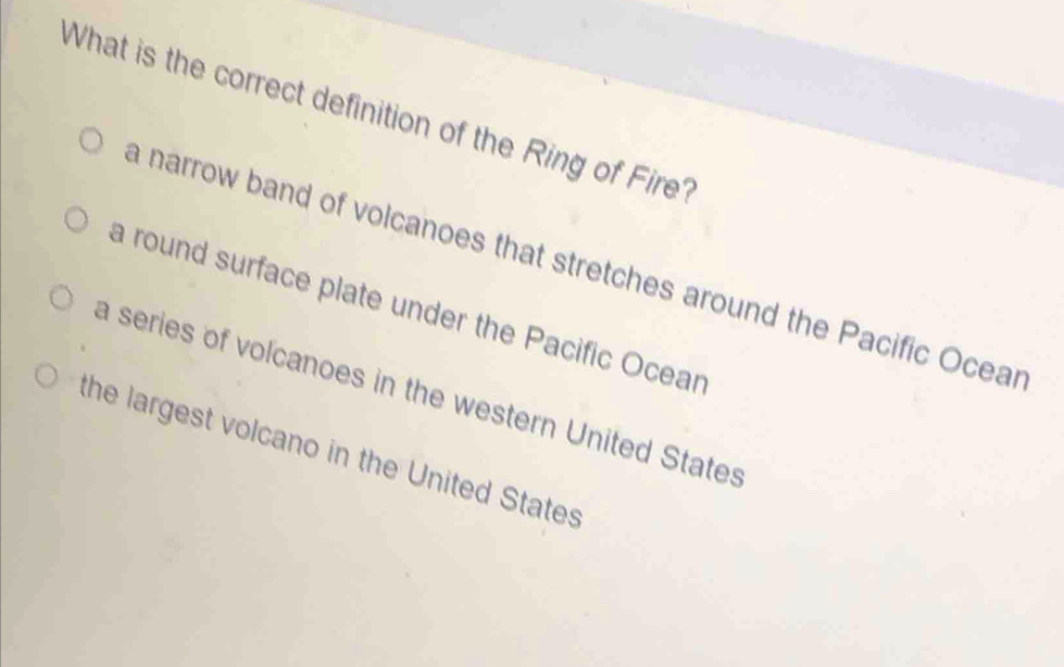 Solved: What is the correct definition of the Ring of Fire? a narrow ...