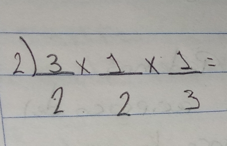  3/2 *  1/2 *  1/3 =