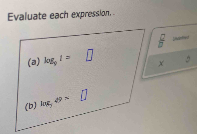 Evaluate each expression. .
Undefined
* 3