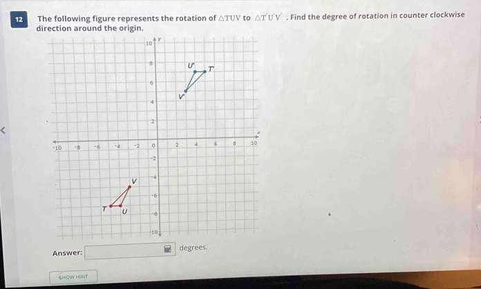 Solved: TUV to T'U'V'. Find the degree of rotation in counter clockwise ...