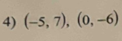 (-5,7), (0,-6)