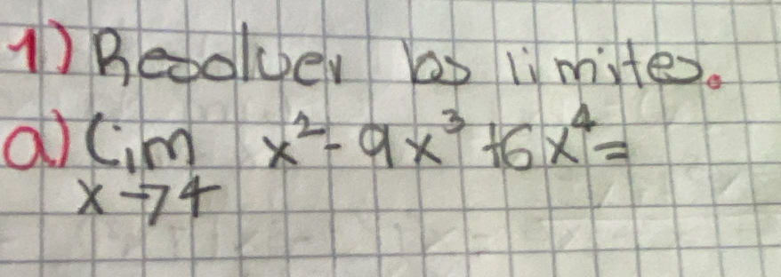 Beooler bs l mites.
limlimits _xto 4x^2-9x^3+6x^4=