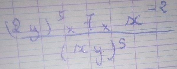 (2y)frac ^5* 1x^(-2)(xy)^5