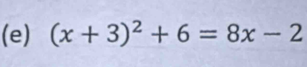 (x+3)^2+6=8x-2