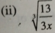 (ii) sqrt[3](frac 13)3x