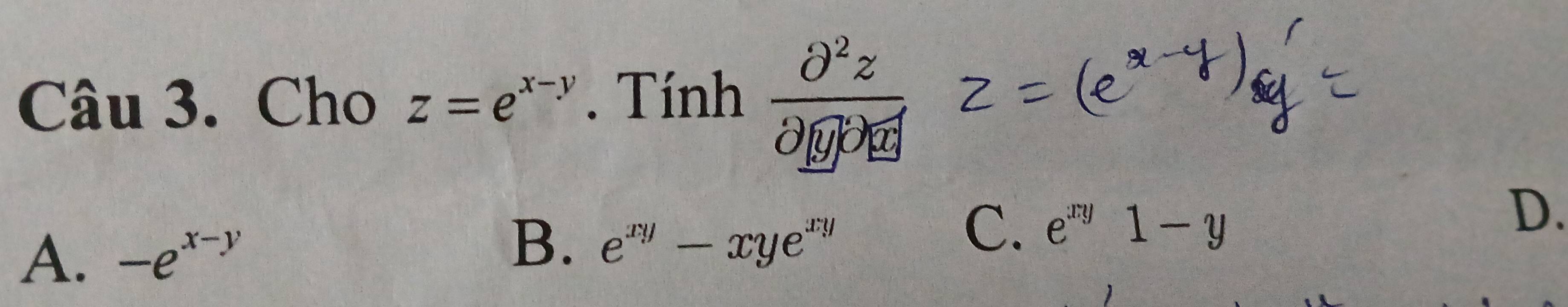 Cho z=e^(x-y). Tính  partial^2z/partial gord 
C.
A. -e^(x-y) B. e^(xy)-xye^(xy) e^(xy)1-y
D.