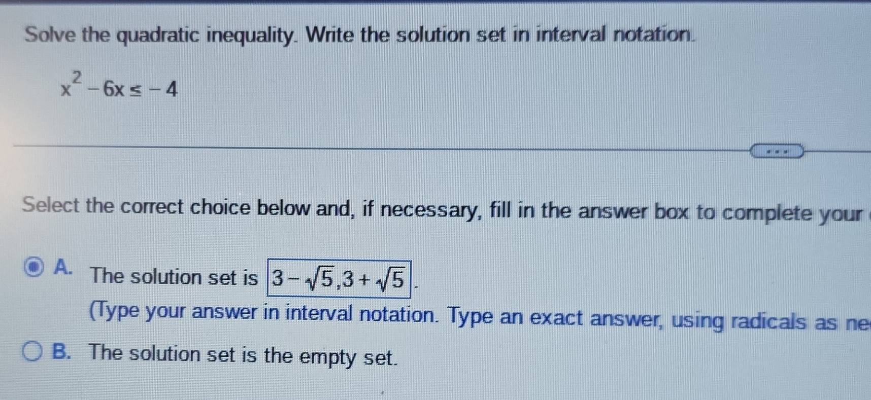 Solved: Solve the quadratic inequality. Write the solution set in ...