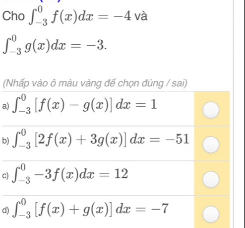 Cho ∈t _(-3)^0f(x)dx=-4 và
∈t _(-3)^0g(x)dx=-3.
(
a)
b)
c)
d)