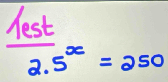  lest/2.5 x=250