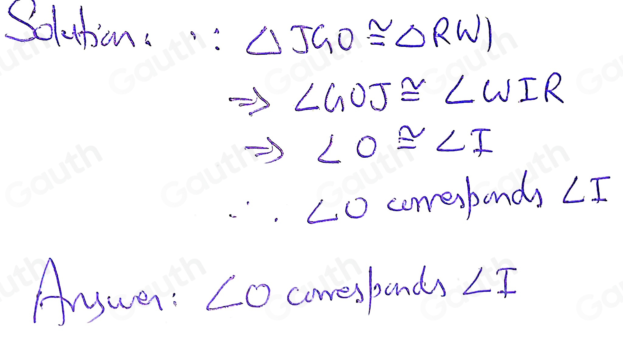 Solved: If JGO≌ RWI , which angle corresponds to ∠ R [Math]