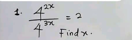  4^(2x)/4^(3x) =2endarray n.