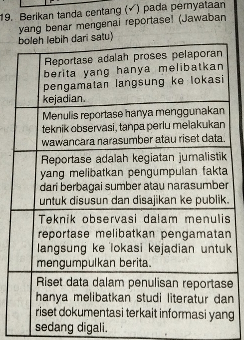 Berikan tanda centang (√) pada pernyataan 
yang benar mengenai reportase! (Jawaban 
. 
s
n
k
e
n
g
sedang digali.