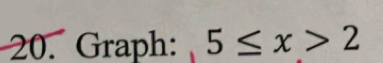 Graph: 5≤ x>2