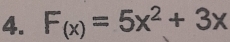 F_(x)=5x^2+3x