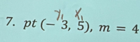 pt(-3,5), m=4