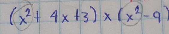 (x^2+4x+3)* (x^2-9)