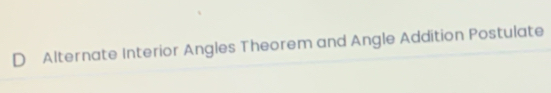 D Alternate Interior Angles Theorem and Angle Addition Postulate