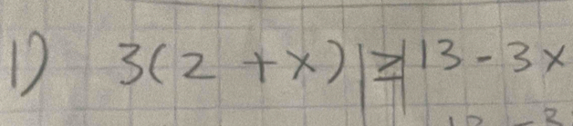 3(2+x)|≥ |3-3x