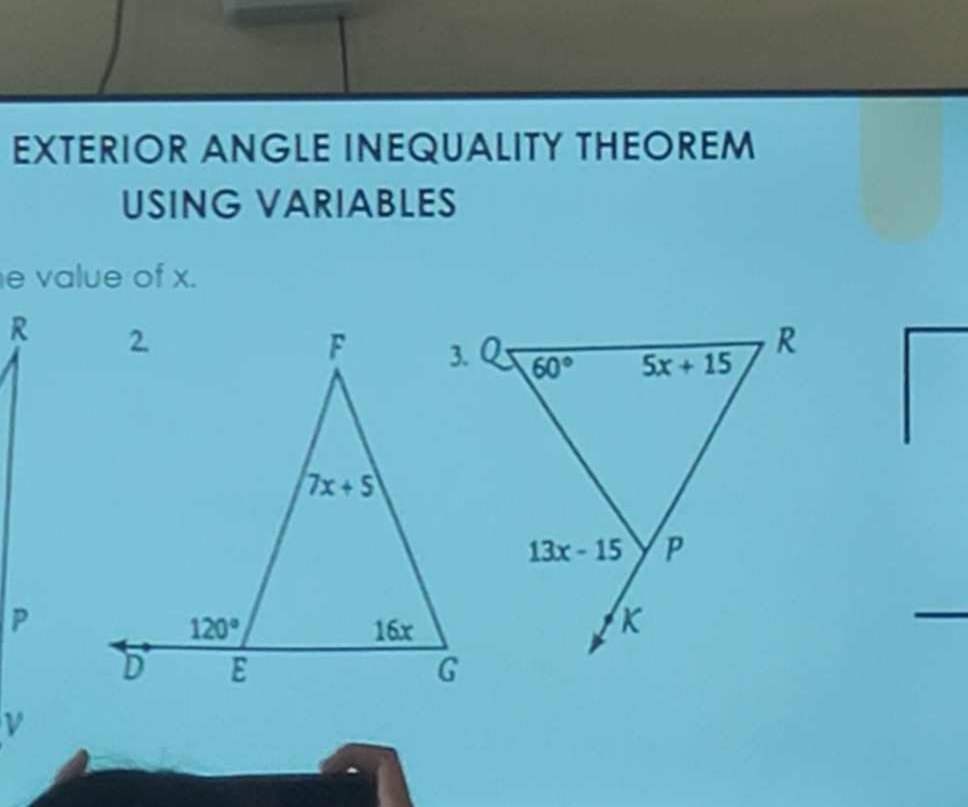 EXTERIOR ANGLE INEQUALITY THEOREM
USING VARIABLES
e value of x.
R 
P
ν