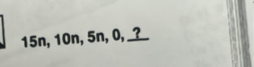 15n, 10n, 5n, 0,_?