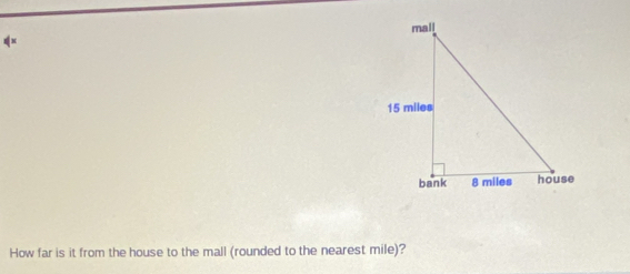 How far is it from the house to the mall (rounded to the nearest mile)?