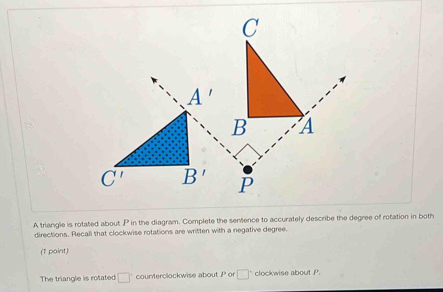 Solved: A triangle is rotated about P in the diagram. Complete the ...