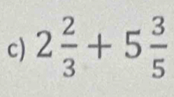 2 2/3 +5 3/5 