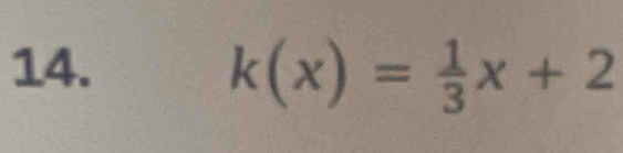 k(x)= 1/3 x+2