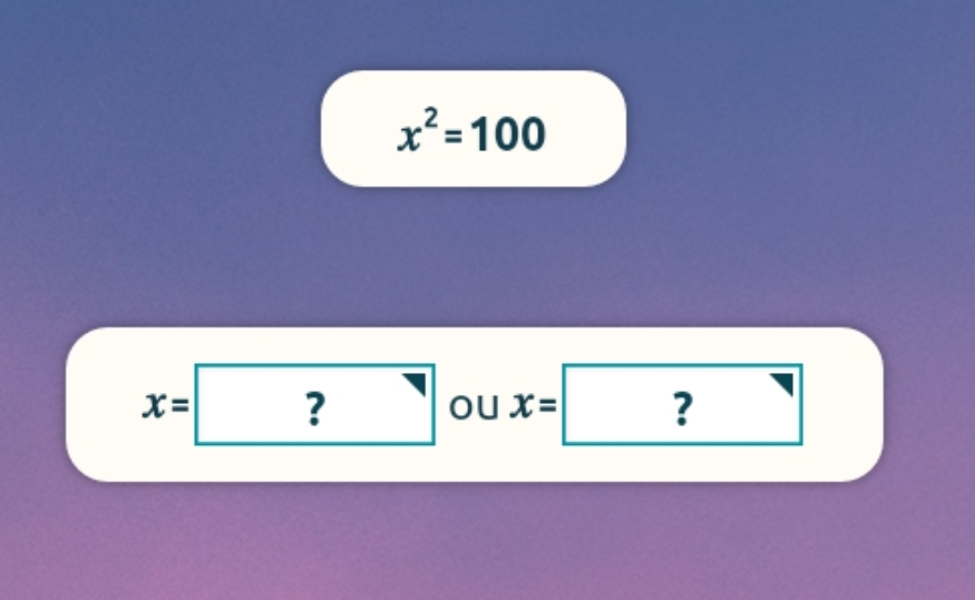 x^2=100
x=? oU x= ? sqrt()