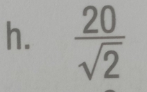  20/sqrt(2) 