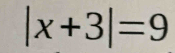 |x+3|=9