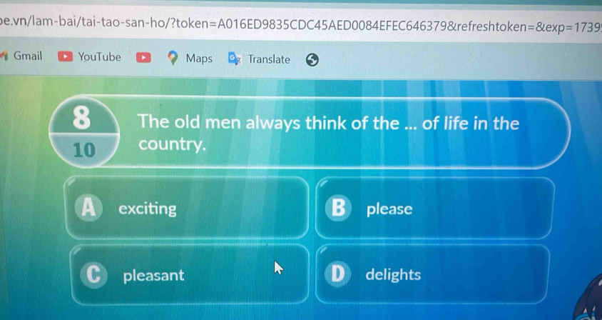 =8lexp=1739 
Gmail YouTube Maps Translate
8 The old men always think of the ... of life in the
10 country.
exciting please
pleasant delights