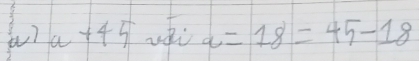 a+45 a=18=45-18